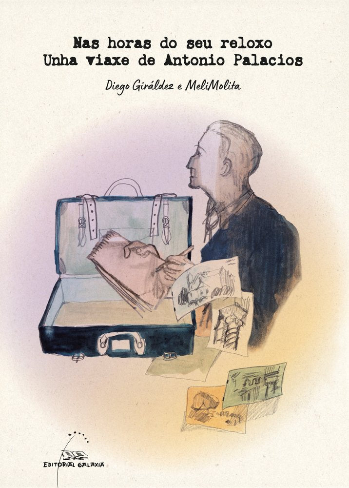 (G).NAS HORAS DO SEU RELOXO:UNHA VIAXE DE ANTONIO PALACIOS, de GIRALDEZ, DIEGO | portada del libro