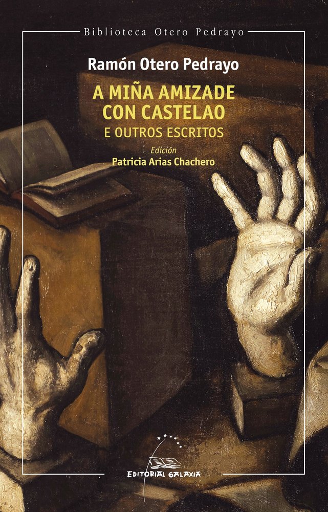 A MIÑA AMIZADE CON CASTELAO E OUTROS ESCRITOS, de RAMON OTERO PEDRAYO | portada del libro