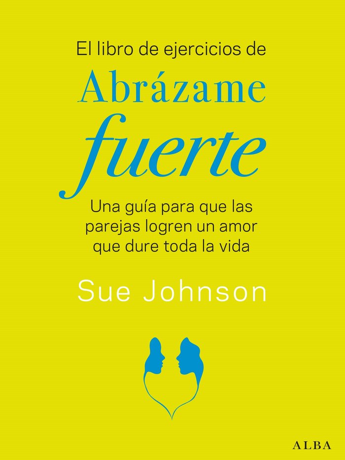 EL LIBRO DE EJERCICIOS DE ABRAZAME FUERTE, de JOHNSON, SUE | portada del libro