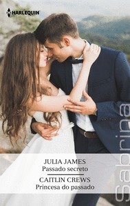 PASSADO SECRETO PRINCESA DO PASSADO, de JAMES, JULIA | portada del libro