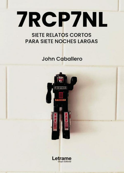 7RCP7NL. Siete relatos cortos para siete noches largas., de John Caballero | portada del libro