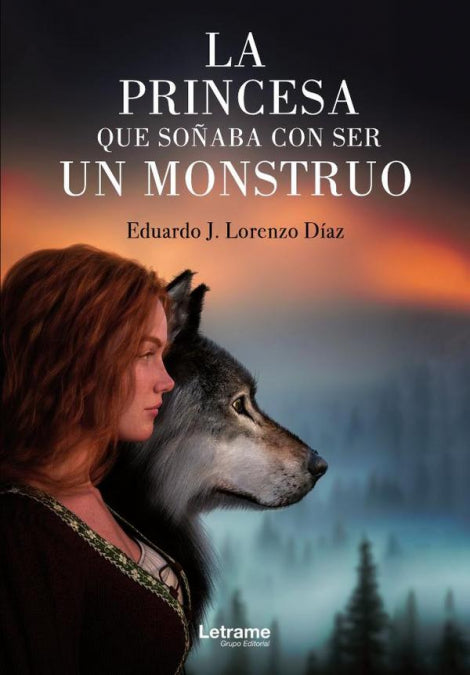 La princesa que soñaba con ser un monstruo, de Eduardo J. Lorenzo Díaz | portada del libro
