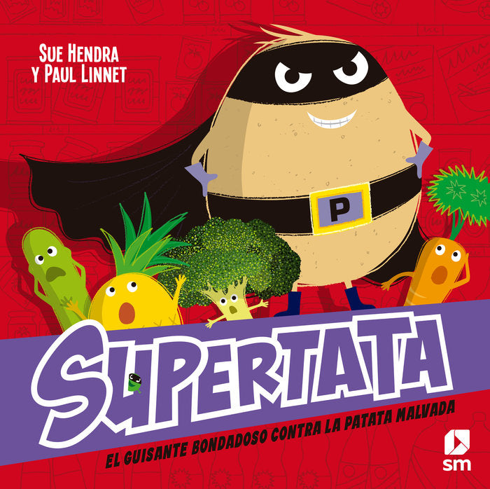 Supertata y el guisante bondadoso contra la patata malvada, de LINNET, PAUL | portada del libro