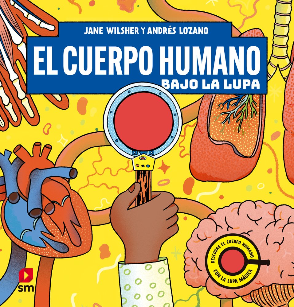 EL CUERPO HUMANO BAJO LA LUPA, de WILSHER, JANE | portada del libro