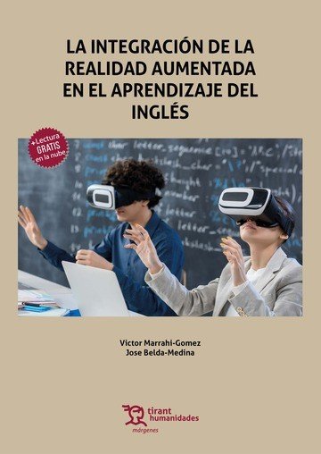LA INTEGRACION DE LA REALIDAD AUMENTADA EN EL APRENDIZAJE, de MARRAHI-GOMEZ#BELDA-MEDINA | portada del libro