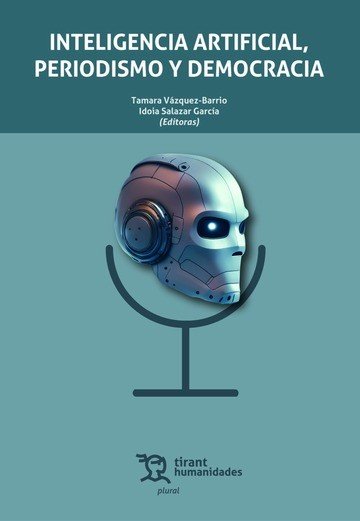 INTELIGENCIA ARTIFICIAL PERIODISMO Y DEMOCRACIA, de VAZQUEZ BARRIO,TAMARA | portada del libro