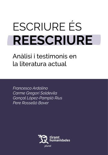 ESCRIURE ES REESCRIURE ANALISI I TESTIMONIS EN LA LITERATUR, de LOPEZ PAMPLO RIUS,GONCAL | portada del libro