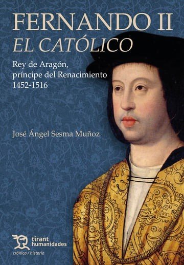 FERNANDO II EL CATOLICO EL ULTIMO REY DE ARAGON TAPA DURA, de SESMA MUÑOZ | portada del libro
