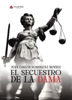 EL SECUESTRO DE LA DAMA, de JUAN CARLOS RODRIGUEZ BENITEZ | portada del libro
