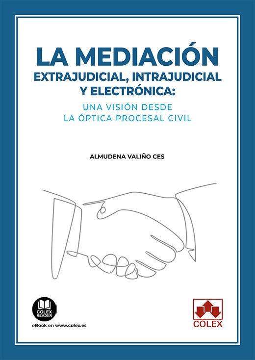 LA MEDIACION EXTRAJUDICIAL INTRAJUDICIAL Y ELECTRONICA: UNA, de VALIÑO CES | portada del libro