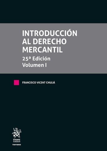 INTRODUCCION AL DERECHO MERCANTIL 25ª EDICION 3 TOMOS, de VICENT CHULIA | portada del libro