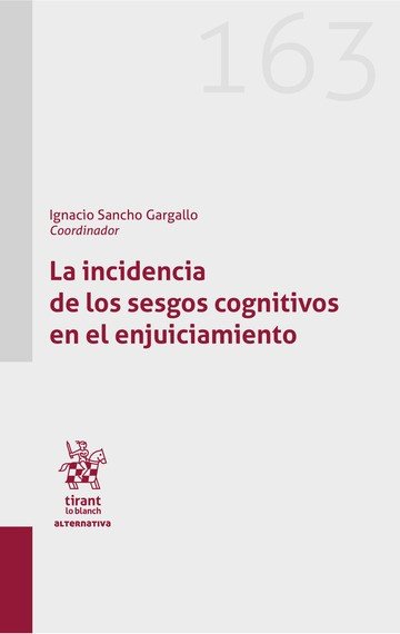INCIDENCIA DE LOS SESGOS COGNITIVOS EN EL ENJUICIAMIENTO, de SANCHO GARGALLO | portada del libro