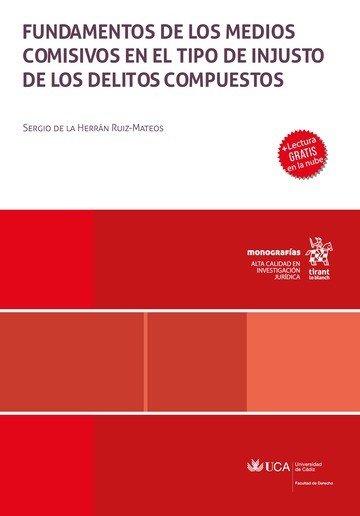 Fundamentos de los medios comisivos en el tipo de injusto de los delitos compuestos, de DE LA HERRAN RUIZ MATEOS | portada de