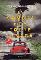 LA SOMBRA DE LA TORRE IZNAGA, de BENJAMIN PRADO CONTRERAS | portada del libro