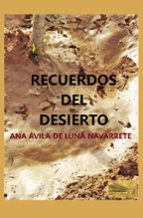 RECUERDOS DEL DESIERTO, de ANA AVILA DE LUNA NAVARRETE | portada del libro