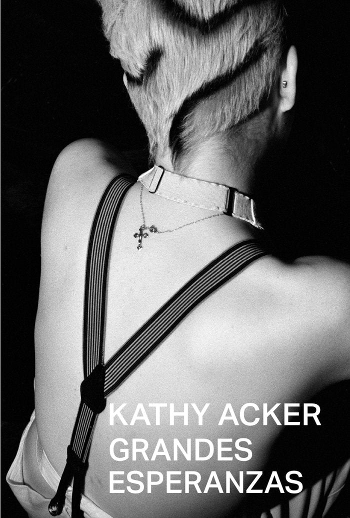 Grandes esperanzas, de Acker, Kathy | portada del libro