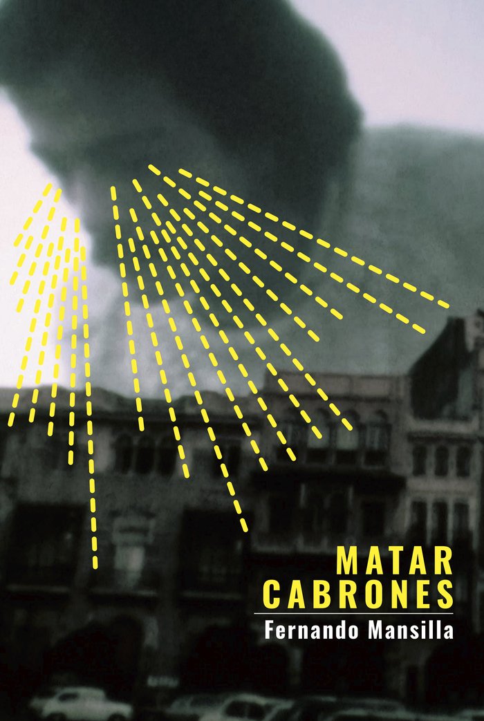 Matar Cabrones, de Mansilla Robles, Fernando | portada del libro
