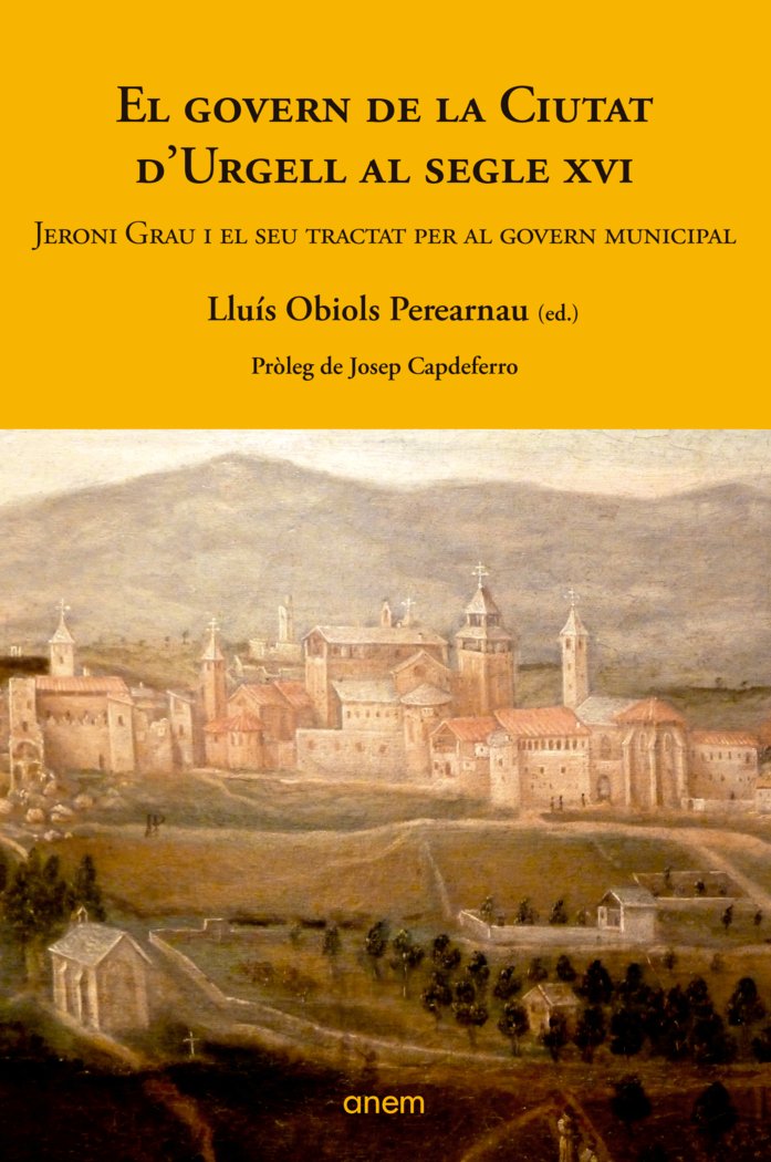 EL GOVERN DE LA CIUTAT D'URGELL AL SEGLE XVI, de OBIOLS, LLUIS | portada del libro