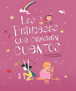 LAS PRINCESAS QUE CAMBIAN CUENTOS, de TORRIJOS, JUANA | portada del libro