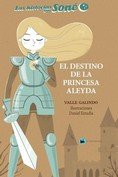 EL DESTINO DE LA PRINCESA ALEYDA, de Galindo, Valle | portada del libro