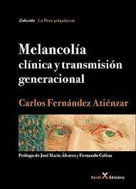 MELANCOLIA. CLINICA Y TRANSMISION GENERACIONAL, de CARLOS FERNANDEZ ATIENZAR | portada del libro