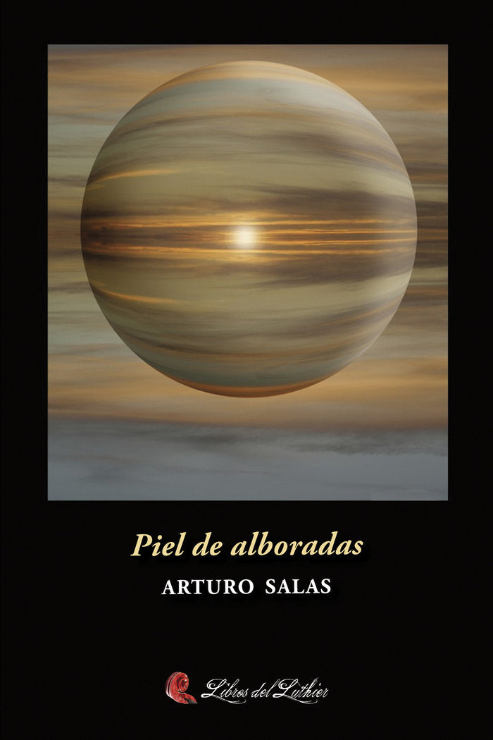 Piel de alboradas, de SALAS, ARTURO | portada del libro