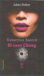 Detective Santré. El caso Chang, de JULIAN NALBER | portada del libro