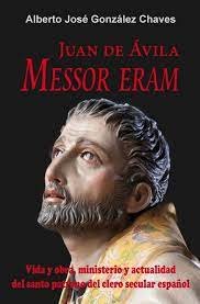 JUAN DE AVILA. MESSOR ERAM. VIDA Y OBRA, de GONZALEZ CHAVES | portada del libro