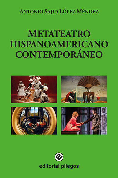 Metateatro hispanoamericano contemporáneo, de López Martínez, Antonio Sajid | portada del libro