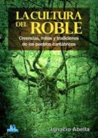 LA CULTURA DEL ROBLE, de Ignacio Abella | portada del libro