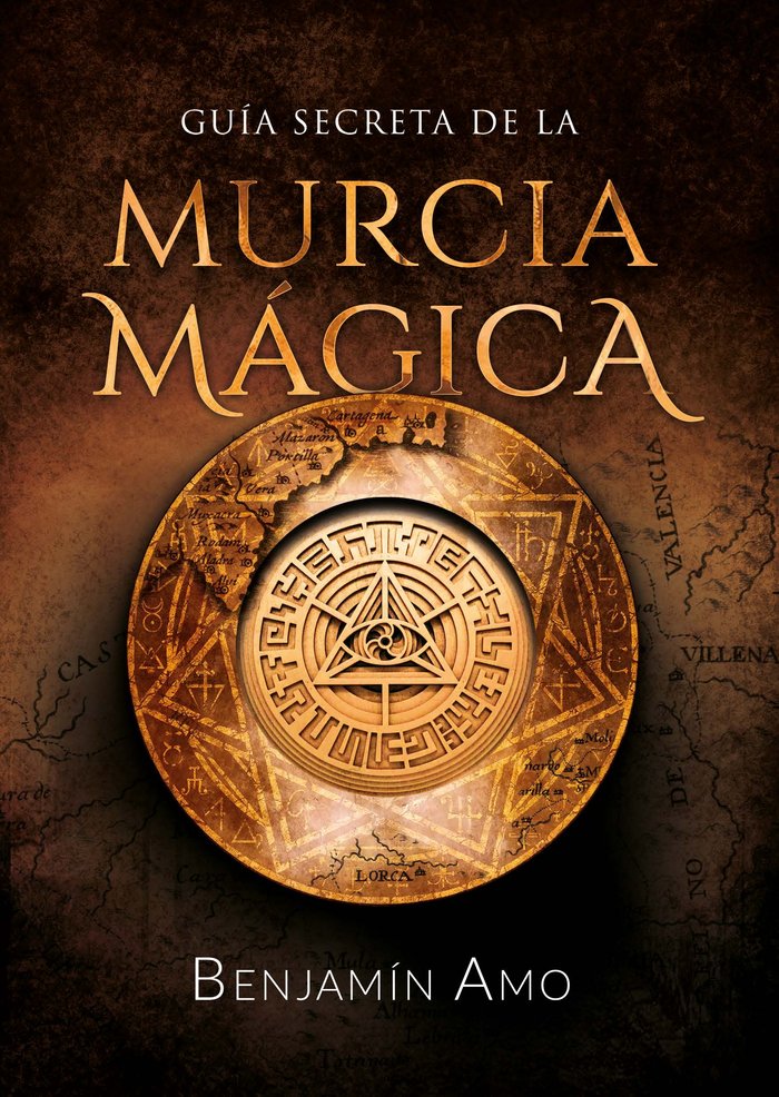 Guía Secreta de la Murcia Mágica, de Amo Fernandez, Benjamín | portada del libro