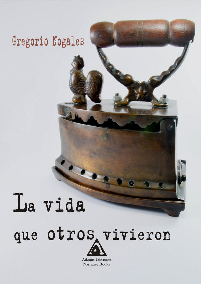 La vida que otros vivieron, de Nogales, Gregorio | portada del libro