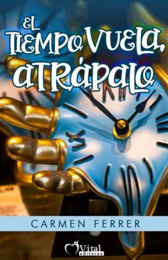 EL TIEMPO VUELA ATRAPALO, de FERRER PLANAS, CARMEN | portada del libro