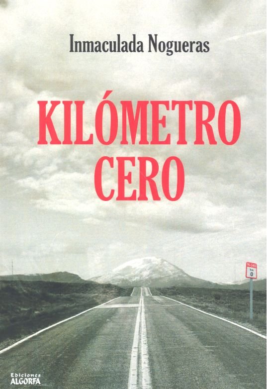 Kilómetro 0, de Nogueras Montiel, Inmaculada | portada del libro