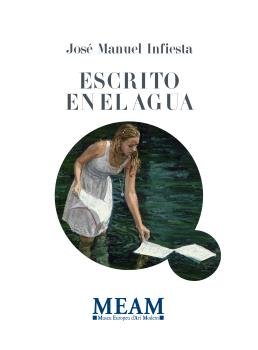 ESCRITO EN EL AGUA, de INFIESTA, JOSE MANUEL | portada del libro