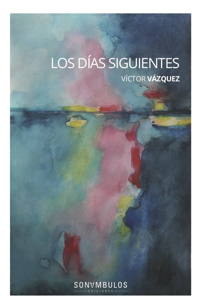 LOS DÍAS SIGUIENTES, de VÃZQUEZ LÓPEZ, VÃCTOR | portada del libro