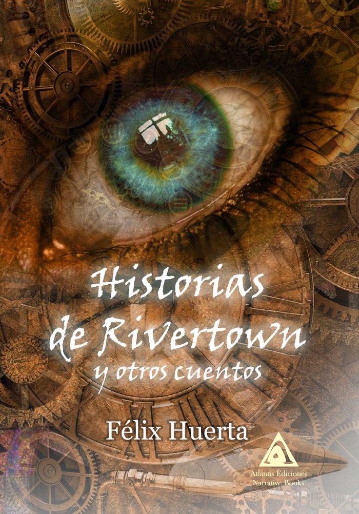 Historias de Rivertown y otros cuentos, de Huertas, Félix | portada del libro