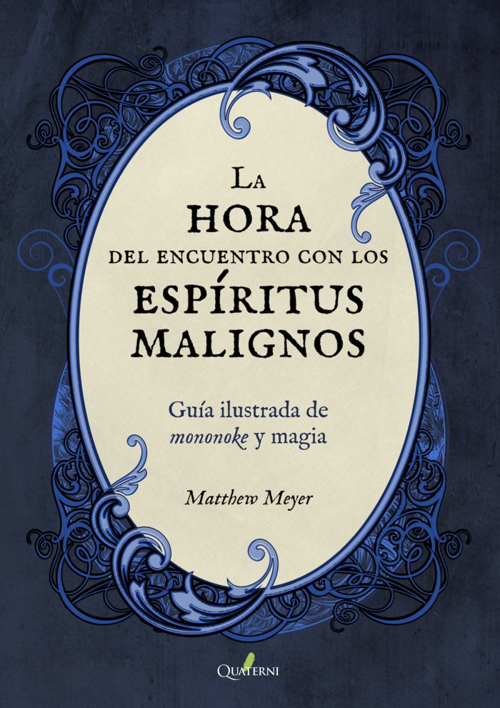 LA HORA DEL ENCUENTRO CON LOS ESPÍRITUS MALIGNOS. Guía ilustrada de mononoke y magia, de Meyer, Matthew | portada del libro
