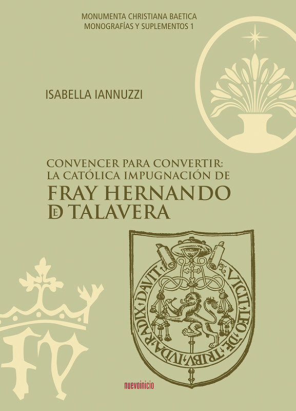 Convencer para convertir: la católica impognación de Fray Hernado de Talavera., de IANNUZZI, ISABELLA | portada del libro