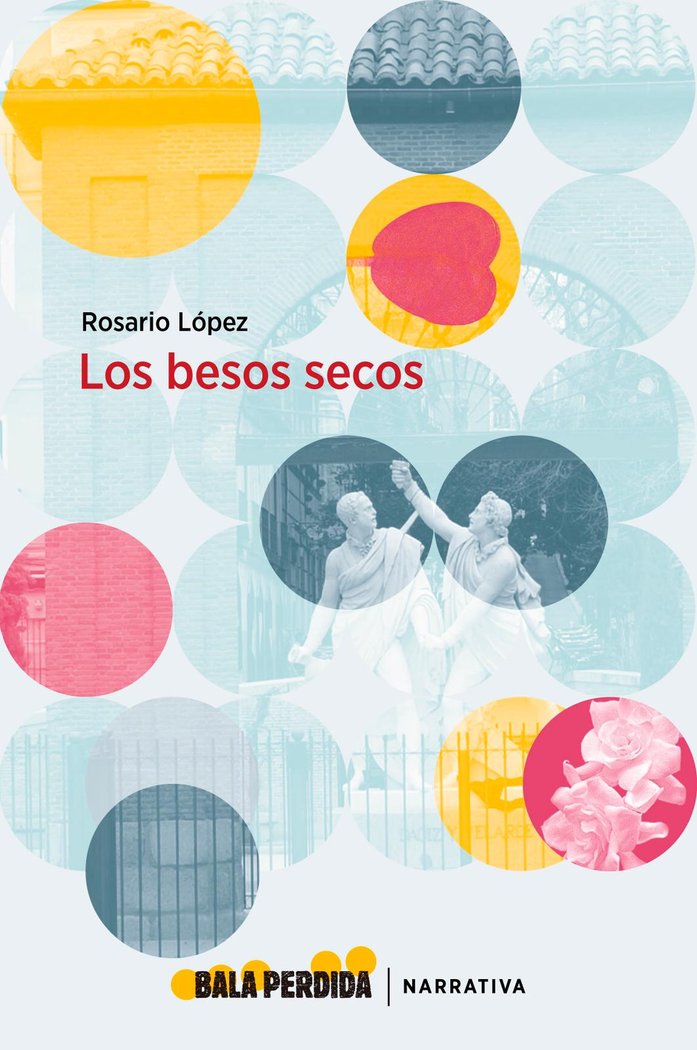 LOS BESOS SECOS, de LÓPEZ, ROSARIO | portada del libro