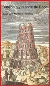 Babilonia y la torre de Babel: desenterradas por la arqueología, de Montero Fenollós | portada del libro