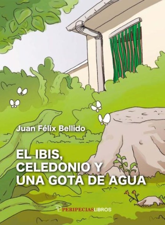 IBIS CELEDONIO Y UNA GOTA DE AGUA,EL, de BELLIDO BELLO, JUAN FELIX | portada del libro