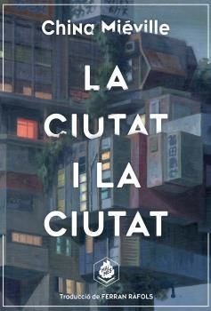 La ciutat i la ciutat, de Miéville, China | portada del libro
