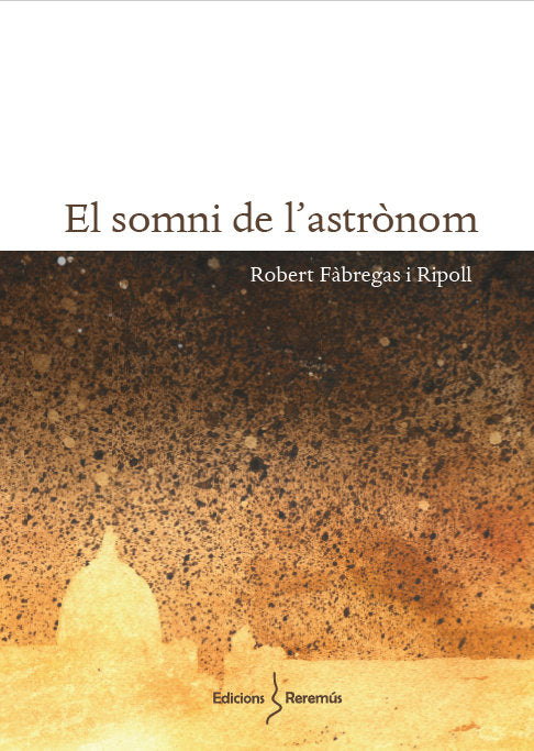 EL SOMNI DE LASTRONOM, de F·BREGAS I RIPOLL, ROBERT | portada del libro