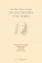 UN ENCUENTRO CON MARIA, de JUAN TELLERIA | portada del libro