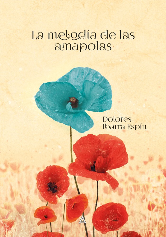 La melodía de las amapolas, de Ibarra Espín | portada del libro