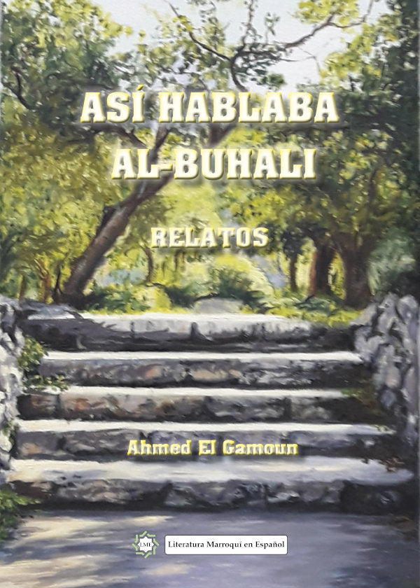 Así hablaba Al-Buhali. Relatos, de El Gamoun, Ahmed | portada del libro
