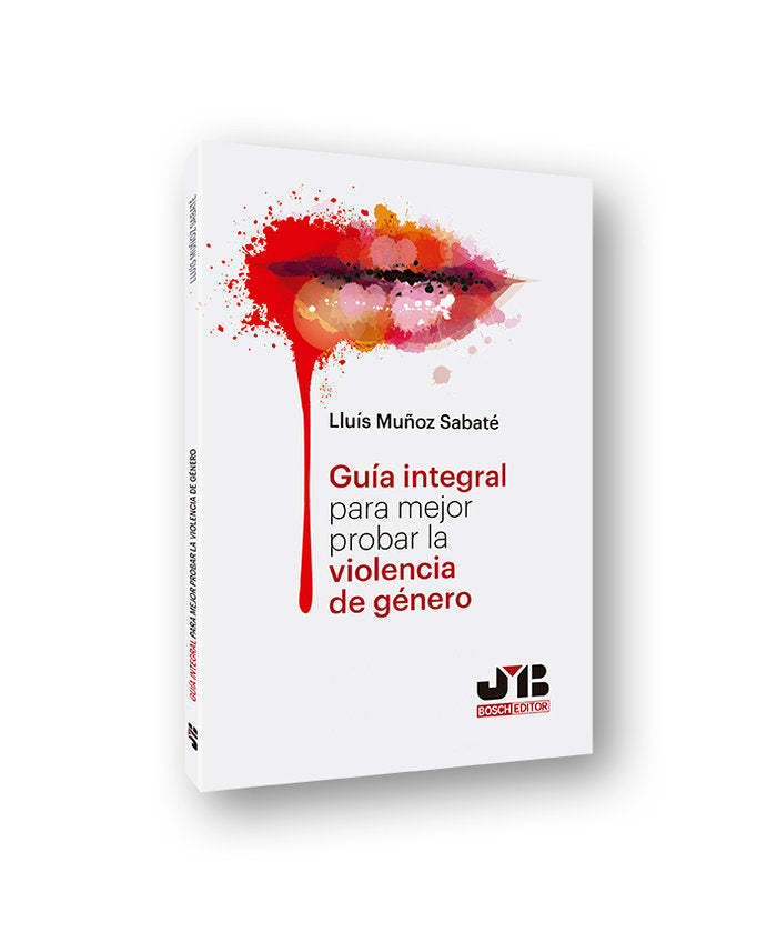 GUÍA INTEGRAL PARA MEJOR PROBAR LA VIOLENCIA DE GÉNERO, de Muñoz Sabaté, Lluís | portada del libro