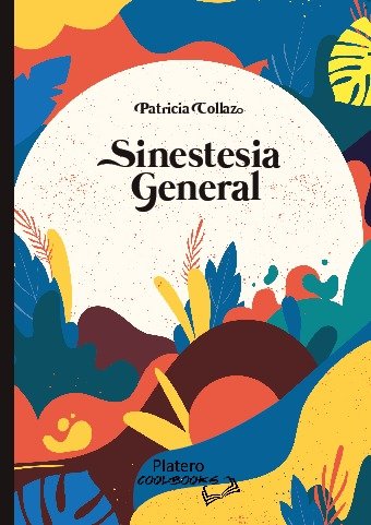 Sinestesia General, de COLLAZO GONZÁLEZ, PATRICIA | portada del libro