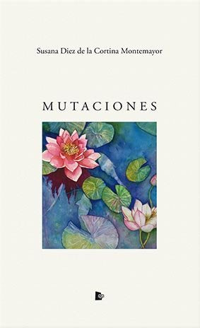MUTACIONES, de Susana Diez de la Cortina Montemayor | portada del libro